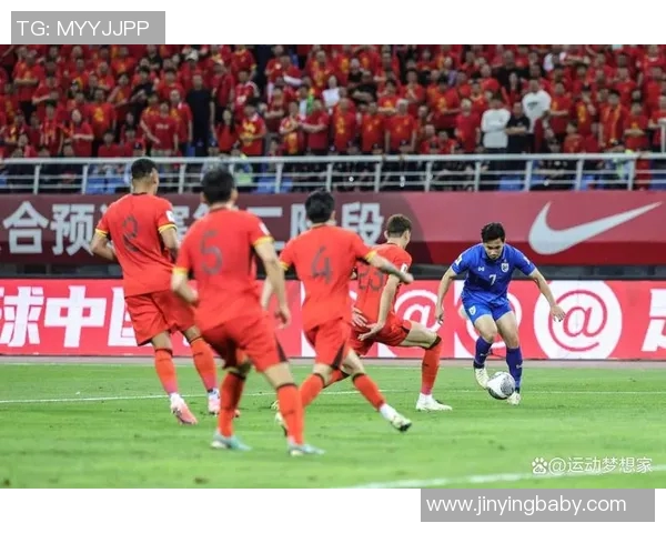 中国足球迎战泰国队期待逆袭展现实力与风采 中国足球迎战泰国队期待逆袭展现实力与风采