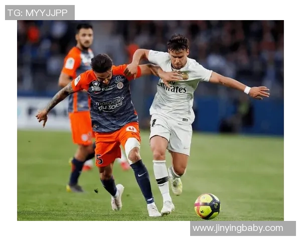 巴黎圣日耳曼对阵蒙彼利埃的精彩对决分析与赛前预测 巴黎圣日耳曼对阵蒙彼利埃的精彩对决分析与赛前预测